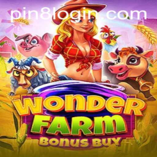 Discover the Excitement of WonderFarmBonusBuy with PIN8